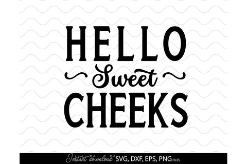 Hallo Sweet Cheeks | Farmhouse Welcome Sign SVG | Happiness Is Homemade SVG March Design Studio 