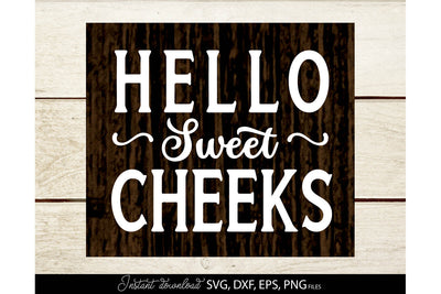 Hallo Sweet Cheeks | Farmhouse Welcome Sign SVG | Happiness Is Homemade SVG March Design Studio 