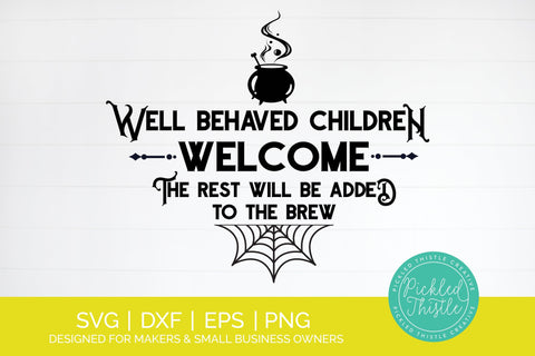 Halloween Decor SVG - Well Behaved Children Welcome Halloween SVG SVG Pickled Thistle Creative 