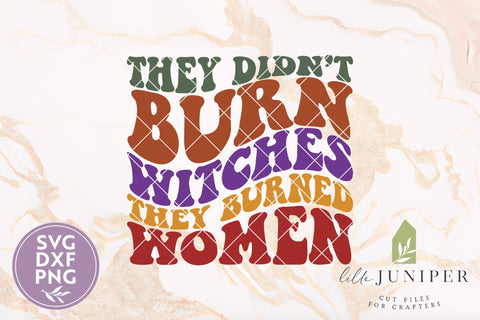 Halloween Designs, They Didn't Burn Witches SVG SVG LilleJuniper 