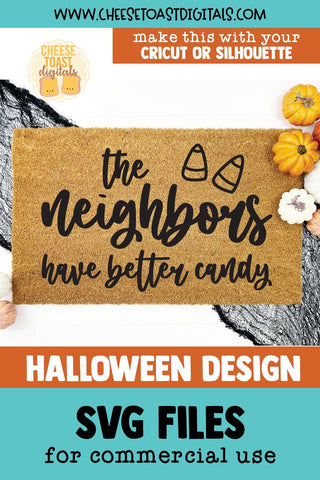 Halloween Doormat SVG | The Neighbors Have Better Candy SVG Cheese Toast Digitals 