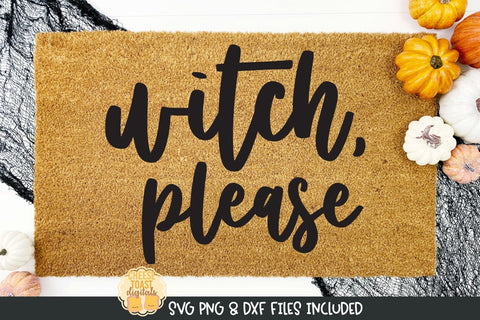 Halloween Doormat SVG | Witch Please SVG Cheese Toast Digitals 