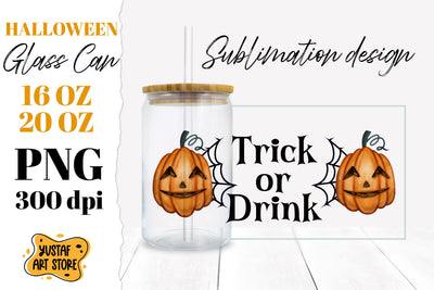 Halloween Drink Quote Glass Can design. Trick or Drink Sublimation Yustaf Art Store 