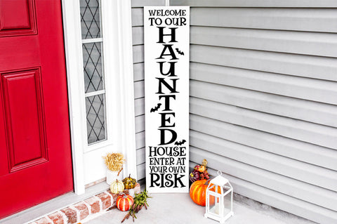 Halloween Front Porch Sign - Welcome To Our Haunted House Enter At Your Own Risk SVG Pickled Thistle Creative 