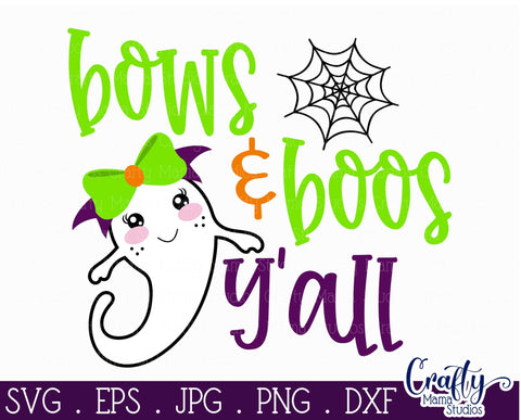 Halloween - Girl Halloween - Bows And Boos Y'all - Cute Ghost SVG Crafty Mama Studios 