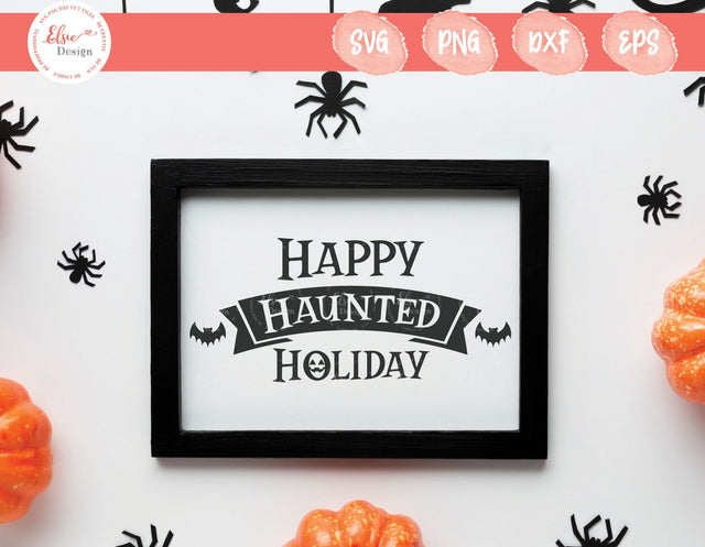 Halloween - Happy Haunted Holiday - SVG, PNG, DXF, EPS SVG Elsie Loves Design 