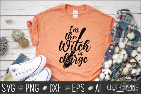 Halloween, I'm The Witch In Charge SVG Cloth and Pine Designs 