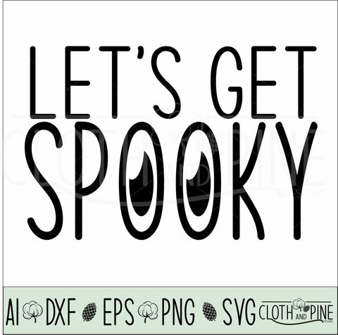 Halloween, Let's Get Spooky SVG Cloth and Pine Designs 
