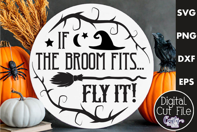 Halloween Round Sign Funny Svg, If The Broom Fits Fly It SVG Crafty Mama Studios 