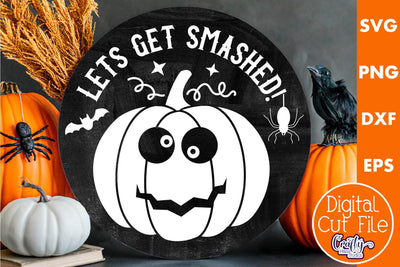Halloween Round Sign Funny Svg, Let's Get Smashed SVG Crafty Mama Studios 
