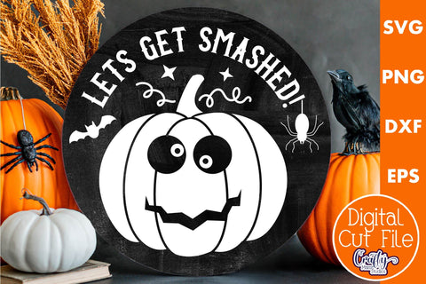 Halloween Round Sign Funny Svg, Let's Get Smashed SVG Crafty Mama Studios 