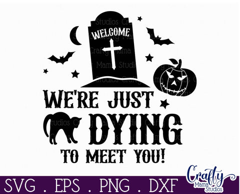 Halloween Round Sign Funny Svg, Welcome We're Dying To Meet SVG Crafty Mama Studios 