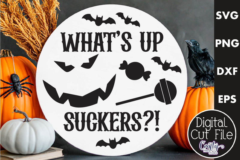 Halloween Round Sign Funny Svg, What's Up Suckers SVG Crafty Mama Studios 