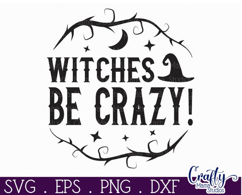 Halloween Round Sign Funny Svg, Witches Be Crazy SVG Crafty Mama Studios 