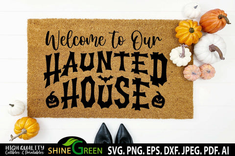 Halloween Sign, Doormat SVG - Welcome to Our Haunted House SVG Shine Green Art 