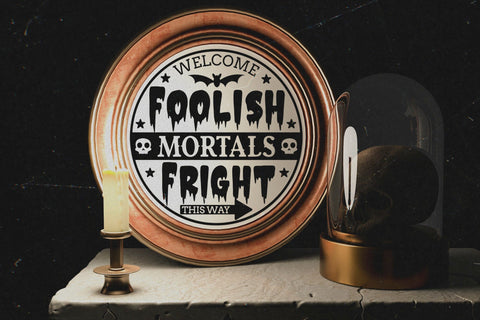 Halloween Sign SVG, Welcome Foolish Mortals SVG CraftLabSVG 