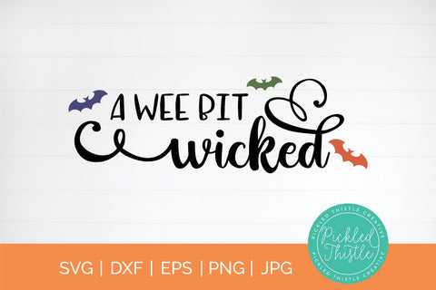 Halloween SVG - A Wee Bit Wicked SVG Pickled Thistle Creative 