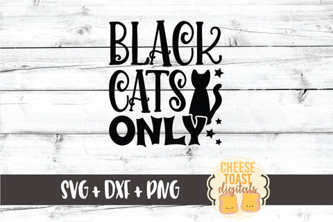 Halloween SVG | Black Cats Only SVG Cheese Toast Digitals 
