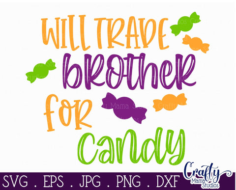 Halloween Svg, Candy SVG, Will Trade Brother For Candy SVG Crafty Mama Studios 