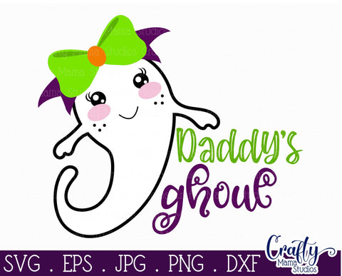Halloween Svg - Daddy's Ghoul - Halloween SVG - Ghost SVG SVG Crafty Mama Studios 