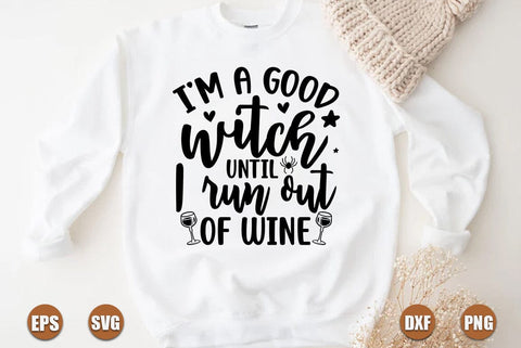 Halloween SVG Design, I am A Good Witch Until I Run Out Of Wine SVG FiveStarCrafting 
