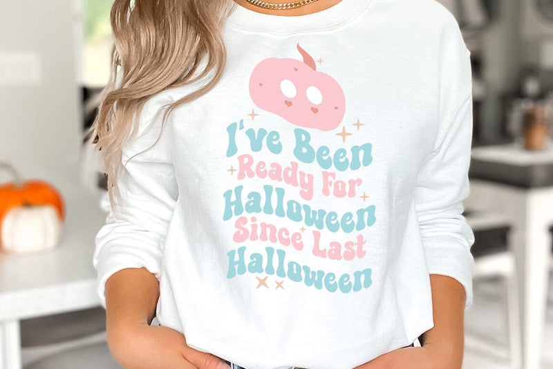 Halloween SVG Design, I have Been Ready For Halloween Since Last Halloween SVG FiveStarCrafting 
