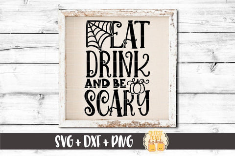 Halloween SVG | Eat Drink and Be Scary SVG Cheese Toast Digitals 