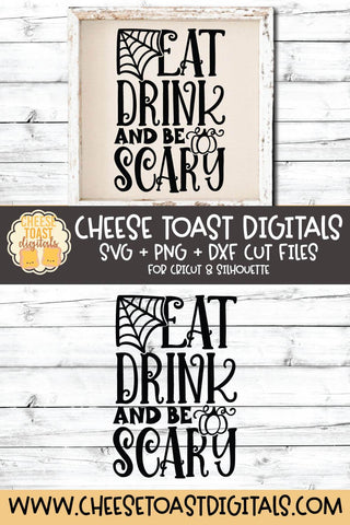 Halloween SVG | Eat Drink and Be Scary SVG Cheese Toast Digitals 