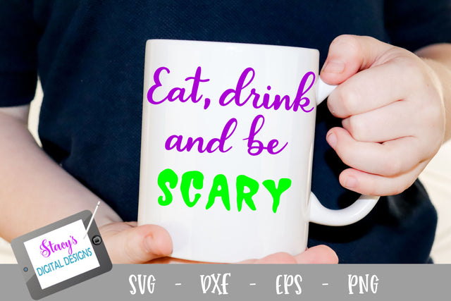 Halloween SVG - Eat, Drink, and be Scary SVG SVG Stacy's Digital Designs 