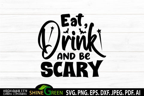 Halloween SVG - Eat, Drink and Be Scary T-Shirt Design Quote SVG Shine Green Art 