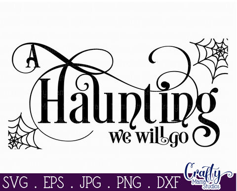 Halloween Svg, Farmhouse Sign, A Haunting We Will Go File SVG Crafty Mama Studios 
