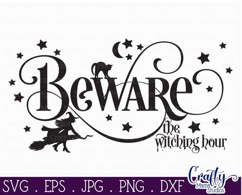 Halloween Svg, Farmhouse Sign, Beware The Witching Hour File SVG Crafty Mama Studios 