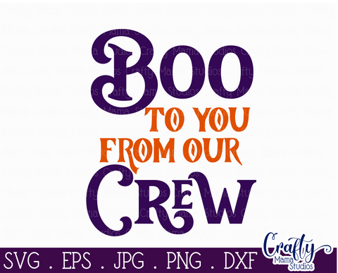 Halloween Svg, Farmhouse Sign, Boo To You From Our Crew File SVG Crafty Mama Studios 