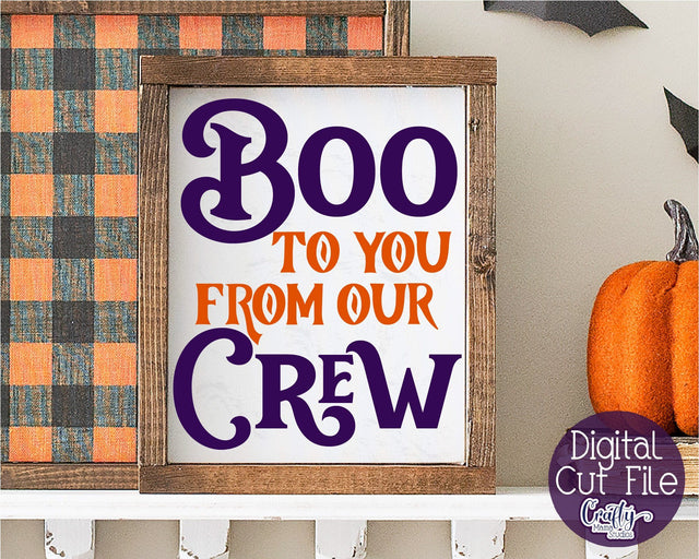 Halloween Svg, Farmhouse Sign, Boo To You From Our Crew File SVG Crafty Mama Studios 