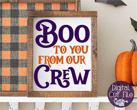 Halloween Svg, Farmhouse Sign, Boo To You From Our Crew File SVG Crafty Mama Studios 