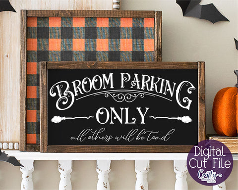 Halloween Svg, Farmhouse Sign, Broom Parking Only Cut File SVG Crafty Mama Studios 