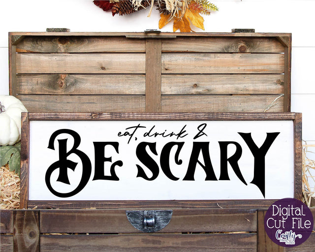 Halloween Svg, Farmhouse Sign, Eat Drink And Be Scary File SVG Crafty Mama Studios 