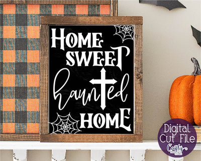 Halloween Svg, Farmhouse Sign, Home Sweet Haunted Home File SVG Crafty Mama Studios 