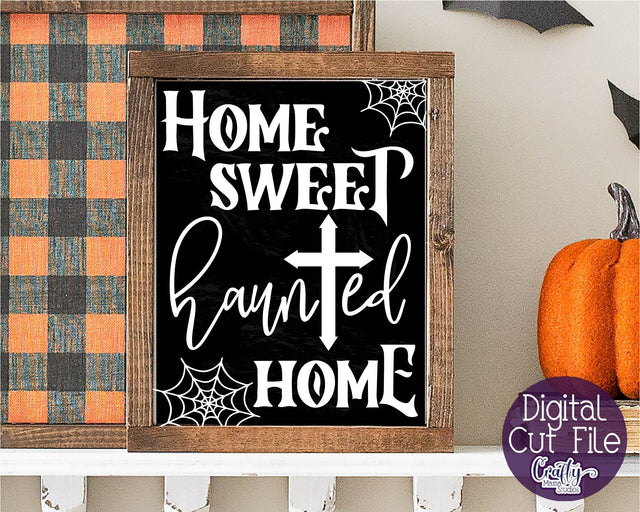 Halloween Svg, Farmhouse Sign, Home Sweet Haunted Home File SVG Crafty Mama Studios 