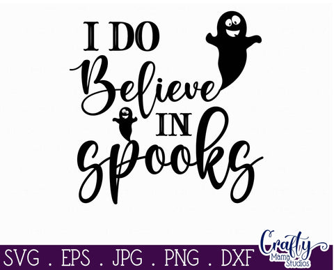 Halloween Svg, Farmhouse Sign, I Do Believe In Spooks File SVG Crafty Mama Studios 