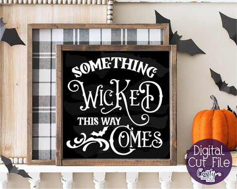 Halloween Svg, Farmhouse Sign, Something Wicked This Way SVG Crafty Mama Studios 