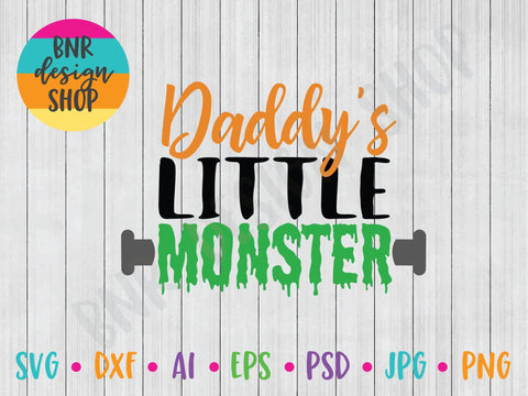 Halloween SVG File, Daddy's Little Monster SVG, SVG Cut File for Cricut Cutting Machines and Vinyl Crafting SVG BNRDesignShop 
