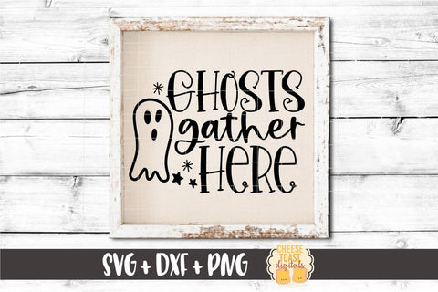 Halloween SVG | Ghosts Gather Here SVG Cheese Toast Digitals 