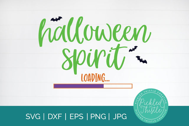 Halloween SVG - Halloween Spirit Loading... SVG Pickled Thistle Creative 