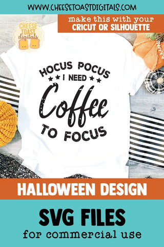 Halloween SVG | Hocus Pocus I Need Coffee To Focus SVG Cheese Toast Digitals 