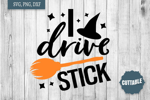 Halloween SVG, I drive stick cut file, Fun Adult Halloween cut file SVG Cuttable 