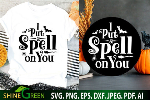 Halloween SVG - I Put a Spell on You For T-Shirt, Tote Bag, Farmhouse Round Sign SVG Shine Green Art 
