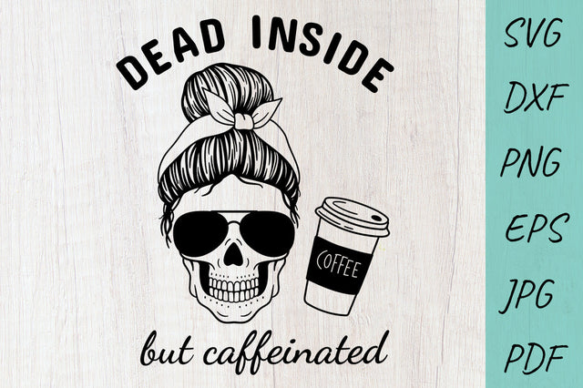 Halloween svg, Mom life svg, Dead Inside But Caffeinated SVG Irina Ostapenko 