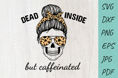 Halloween svg, Mom life svg, Dead Inside But Caffeinated SVG Irina Ostapenko 