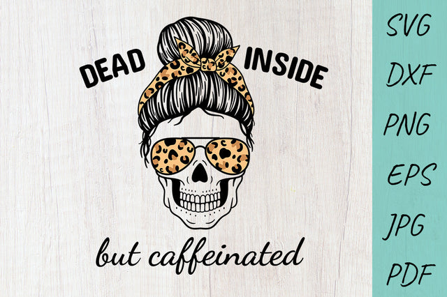 Halloween svg, Mom life svg, Dead Inside But Caffeinated SVG Irina Ostapenko 